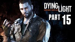 Dying Light Walkthrough Part 15 No Commentary Gameplay (PS4)