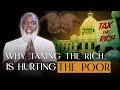 Why Taxing The Rich Is Stupid