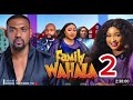 FAMILY WAHALA 2 - EDDIE WATSON, ETINOSA, CHIOMA NWOSU