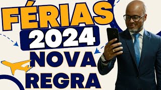 FÉRIAS 2024 NOVAS REGRAS PAGAMENTOS PRAZO EM DOBRO DIREITO TRABALHISTA EMPREGADO E EMPREGADOR