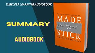 MADE TO STICK BY CHIP HEATH & DAN HEATH | SUMMARY AUDIOBOOK| (TIMELESS LEARNING AUDIOBOOK)