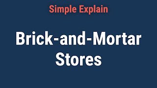 Brick-and-Mortar Stores: Types, Advantages, and Disadvantages