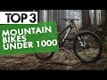 TOP 3 Best Mountain Bikes under 1000 in 2022!