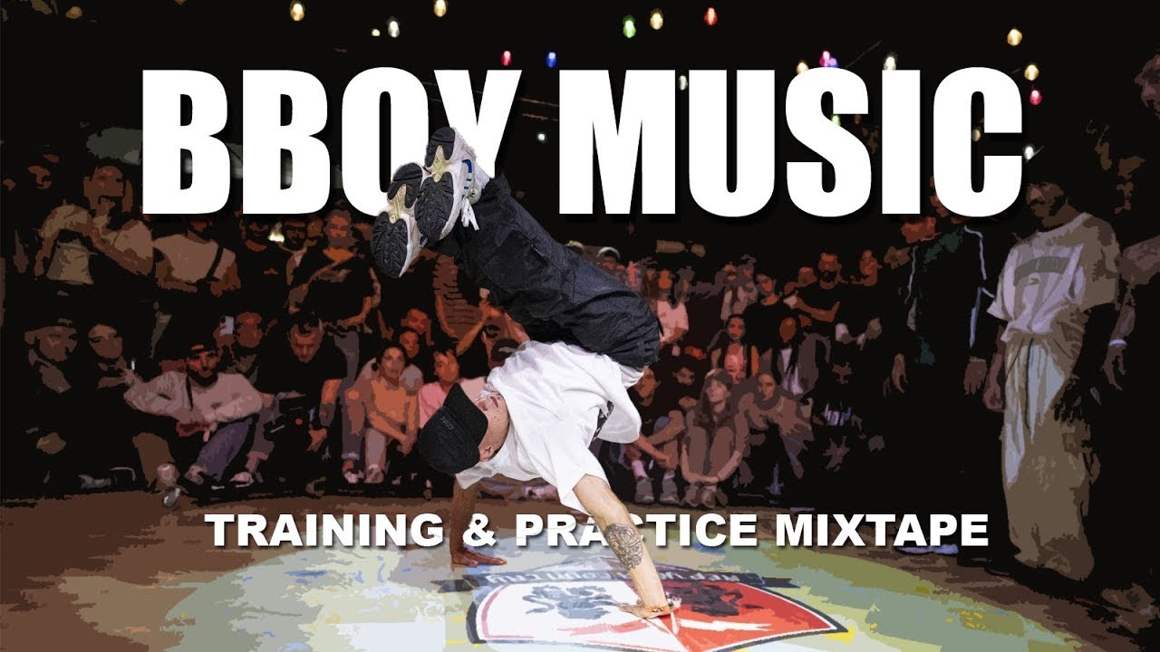 BBOY TRAINING & PRACTICE MIXTAPE 2024 🔥 | BBOY MUSIC FOR PRACTICE 💥 ...