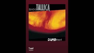 TUEL by SHOGTALLICA (Ain’t Shit Show Edit)