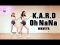 K.A.R.D - Oh NaNa (카드) 오나나 WAVEYA cover dance