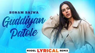Sonam Bajwa (Model Lyrical) | Guddiyan Patole | Gurnam Bhullar | Latest Punjabi Songs 2022