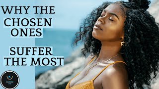 Why do the chosen ones suffer the most | Chosen one