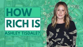 How Rich Is Ashley Tisdale?