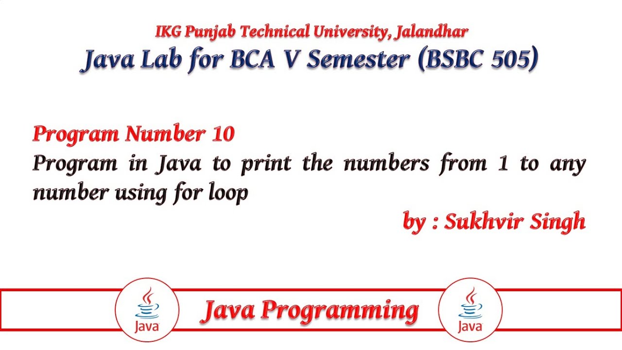 Java Lab Part 10 Program In Java To Print The Numbers From 1 To Any