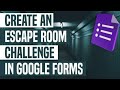 Create An Escape Room Challenge In Google Forms