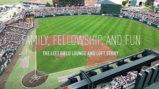 Family, Fellowship, and Fun: The Left Field Lounge and Left Field Lofts