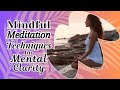 Mindful Meditation Techniques for Mental Clarity