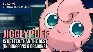 How to Play Jigglypuff in Dungeons \u0026 Dragons (Pokemon Build for D\u0026D 5e)