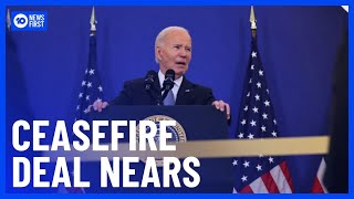 Biden: Israel-Hamas Ceasefire Deal Coming to Fruition | 10 News First