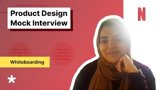 Product Design Whiteboarding Mock Interview (with Netflix Product Designer)