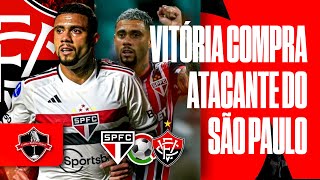 🚨 VITÓRIA COMPRA ATACANTE DO SÃO PAULO; SAIBA DETALHES