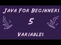 Learn Java for Beginners - 5 - Variables