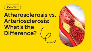 Atherosclerosis vs. Arteriosclerosis: What’s the Difference? | GoodRx