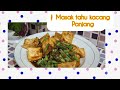 Masak kacang panjang  tahu putih @kaplaleama4308 #kacangpanjang  #tahuputih