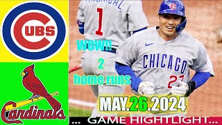 Cardinals vs. Cubs MAY 26 , 2024 GAME Hightlights | MLB Hightlights 2024 Today