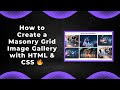 How to Create a Masonry Grid Image Gallery with HTML & CSS 🔥