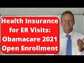 Health Insurance for ER Visits Explained - 2021 Obamacare Open Enrollment