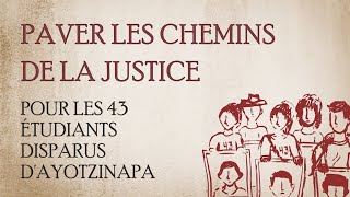 Paver les chemins de la justice Pour les 43 étudiants disparus d'Ayotzinapa