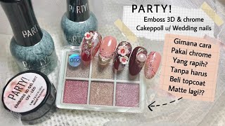 Tutor Wedding nails (Pakai emboss 3D & chrome PARTY!)|Gel Polish & Acc NailArt by PARTY! part2