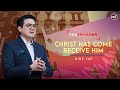 Christ Has Come, Receive Him | Mike Yap | Run Through