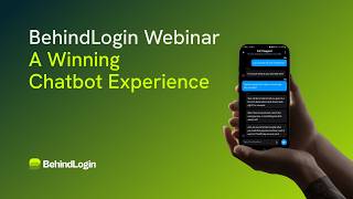 Behind Login Webinar: A Winning Chatbot Experience