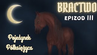 BRACTWO | Epizod III - Pojedynek Półksiężyca | FILM SSO | PL DUBB