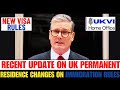 Recent Update On UK Permanent Residence (PR) Rules from September 2024? UK PR New changes