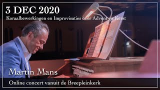 Online concert Martin Mans - Koraalbewerkingen en Improvisaties over Advent en Kerst