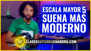 CÓMO USAR LA ESCALA MAYOR 5 - SUENA MÁS MODERNO