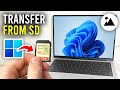 How To Transfer Photos From SD Card To Laptop & PC - Full Guide