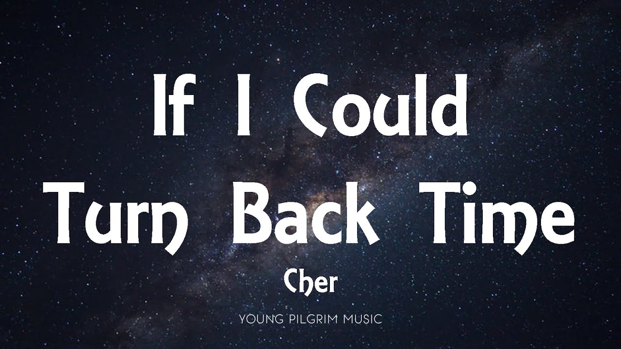 Cher - If I Could Turn Back Time (Lyrics) - YouTube Music