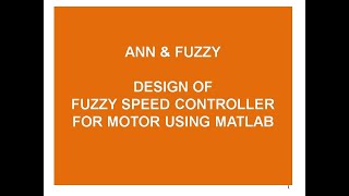 L 38 Fuzzy_MATLAB Design of fuzzy speed controller for motor using MATLAB