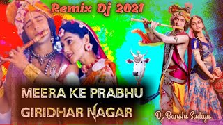 Meera Ke Prabhu Giridhar Nagar | Mira Ke Prabhu Giridhar Nagar Full Song | Tere Jiya Hor Disda Remix