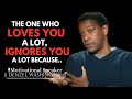 THE ONE WHO LOVES YOU A LOT IGNORES YOU A LOT BECAUSE | DENZEL WASHINGTON MOTIVATIONAL SPEECH