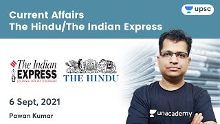 Current Affairs | The Hindu/The Indian Express: 6 Sept 2021 | UPSC CSE | Unacademy UPSC | Pawan Sir