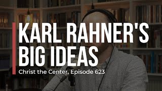 Karl Rahner's Big Ideas