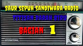 Saur sepuh sandiwara radio ( Titisan Darah Biru ) Bagian 1