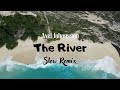 Axel Johansson ~ The River °Slow Remix✓ #axeljohansson #theriver #slowremix