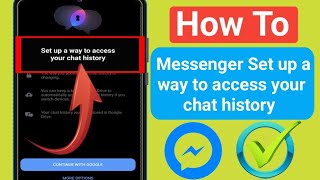 How to Messenger Set up a way to access your chat history Set up a way to access your chat history