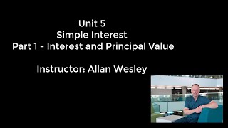 MGTS 113 - Unit 5 - Simple Interest - Part 1 - Interest and FV