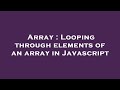 Array : Looping through elements of an array in Javascript