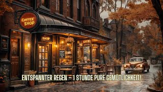 ☕🌧️ Entspannter Regen – 1 Stunde pure Gemütlichkeit! | NaturResonanz