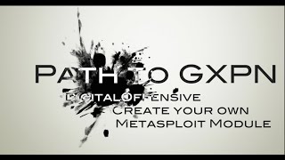 Path to GXPN: Creating your Own Metasploit Module