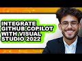 How to Integrate Github Copilot with Visual Studio 2022 (full Guide)